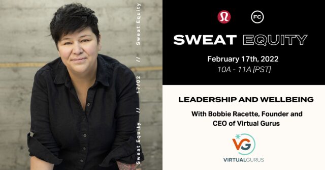 Sweat Equity: Leadership and Wellbeing with Bobbie Racette, Founder and CEO of Virtual Gurus.