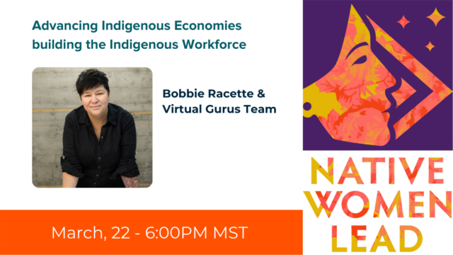 Advancing Indigenous Economies, with Bobbie Racette & Virtual Gurus Team.