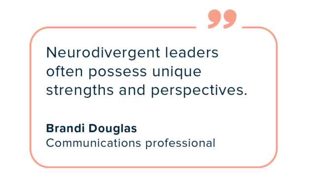 Brandi Douglas quote, "Neurodivergent leaders often possess unique strengths and perspectives."